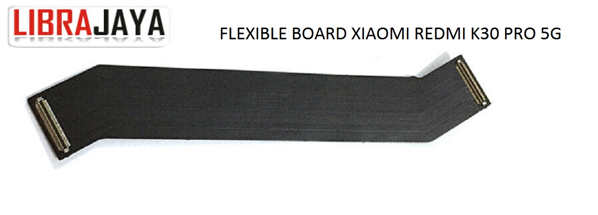 FLEKSIBEL BOARD XIAOMI REDMI K30 PRO 5G FLEXIBLE