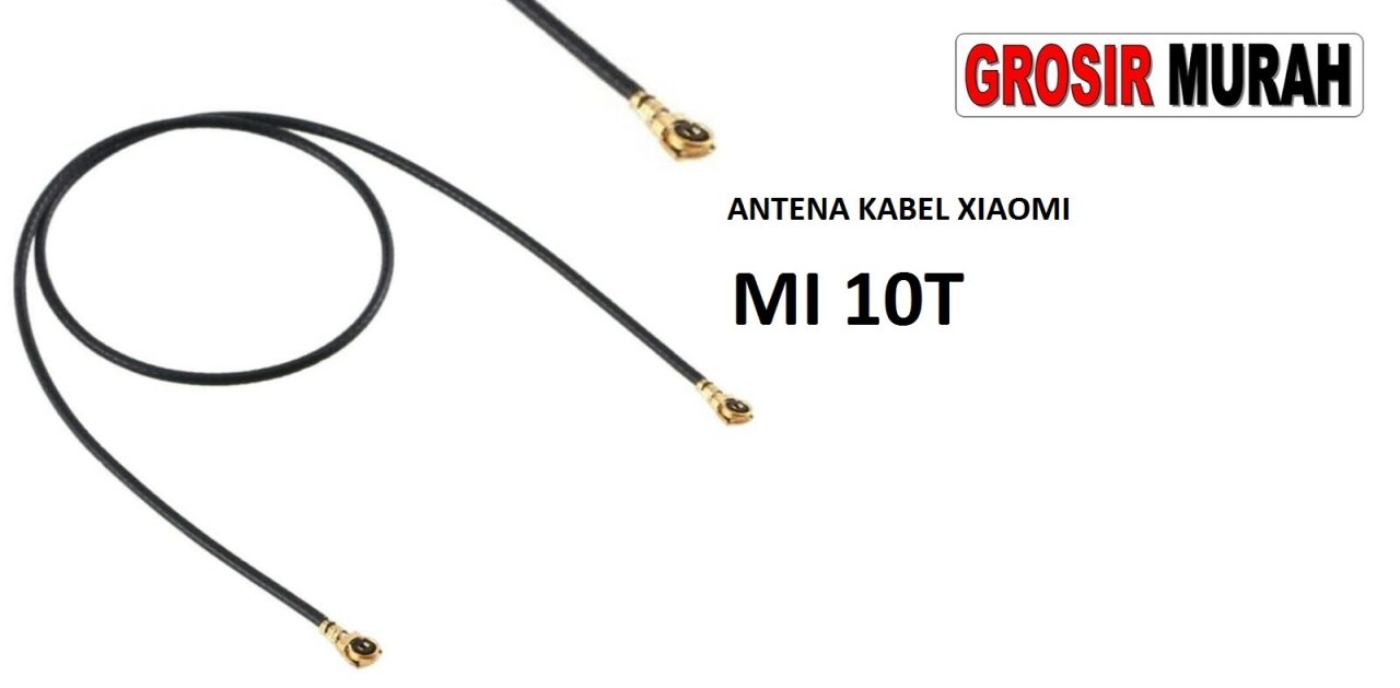 ANTENA KABEL XIAOMI MI 10T Cable Antenna Sinyal Connector Coaxial Flex Wifi Network Signal Spare Part Grosir Sparepart hp