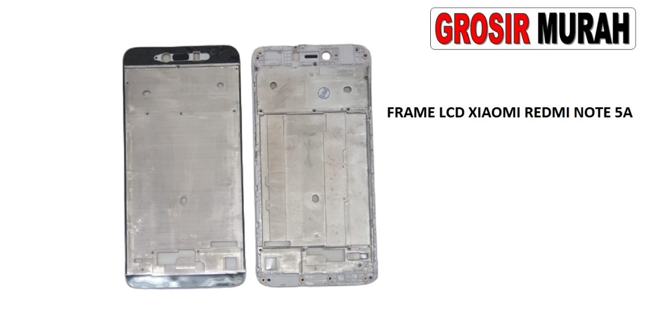 FRAME LCD XIAOMI REDMI NOTE 5A Middle Frame LCD Bezel Plate Spare Part Grosir Sparepart hp