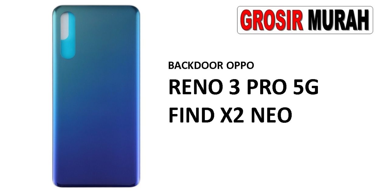 BACKDOOR OPPO RENO 3 PRO 5G OPPO FIND X2 NEO Back Battery Cover Rear Housing Tutup Belakang Baterai Grosir Aksesoris hp