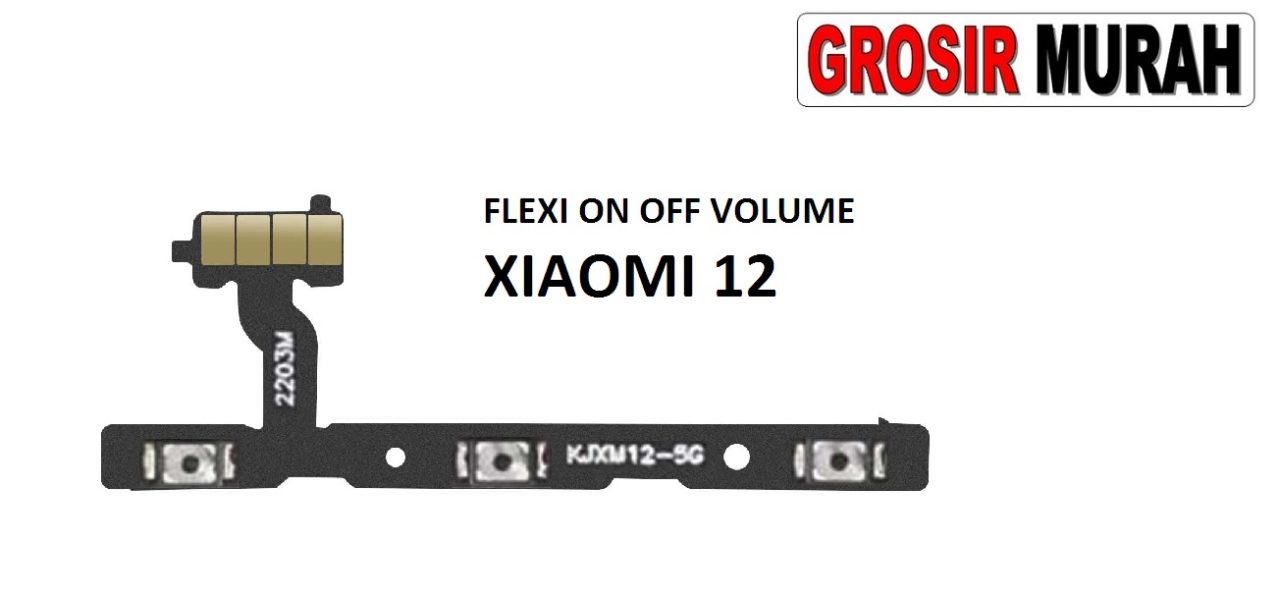 FLEKSIBEL ON OFF VOLUME XIAOMI 12 Flexible Flexibel Power On Off Volume Flex Cable Spare Part Grosir Sparepart hp