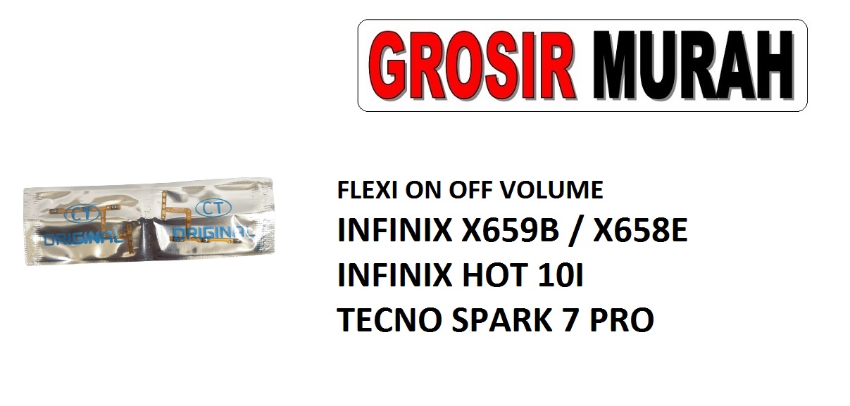 FLEKSIBEL ON OFF VOLUME INFINIX X659B X658E INFINIX HOT 10I TECNO SPARK 7 PRO Flexible Flexibel Power On Off Volume Flex Cable Spare Part Grosir Sparepart hp