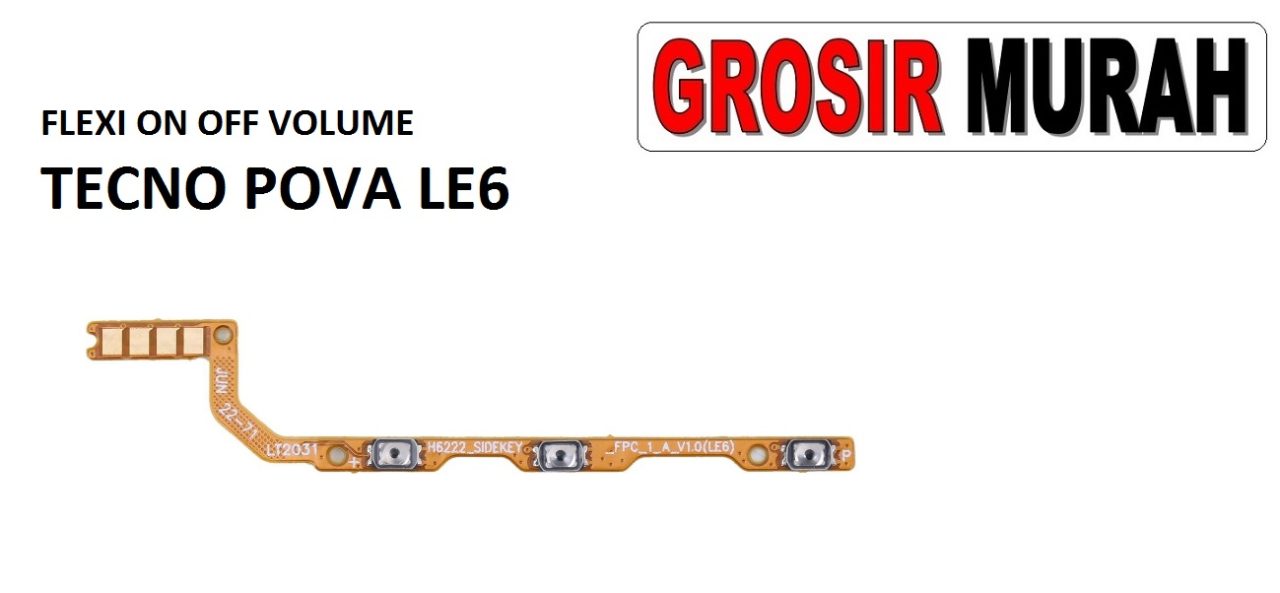 FLEKSIBEL ON OFF VOLUME TECNO POVA LE6 Flexible Flexibel Power On Off Volume Flex Cable Spare Part Grosir Sparepart hp