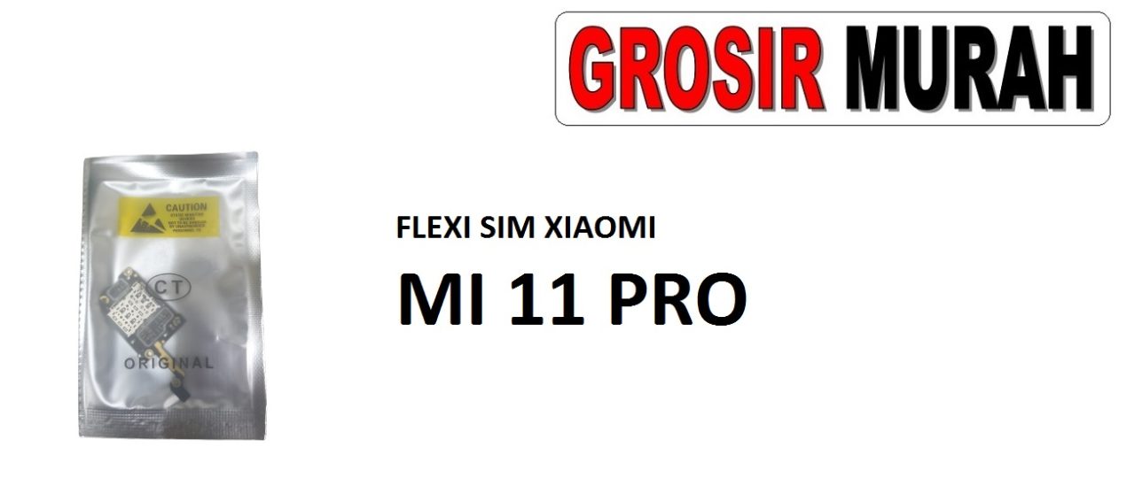 FLEKSIBEL SIM XIAOMI MI 11 PRO MIC Sim Card Reader Connector Flexible Flexibel Flex Cable Card Tray Holder Spare Part Grosir Sparepart hp