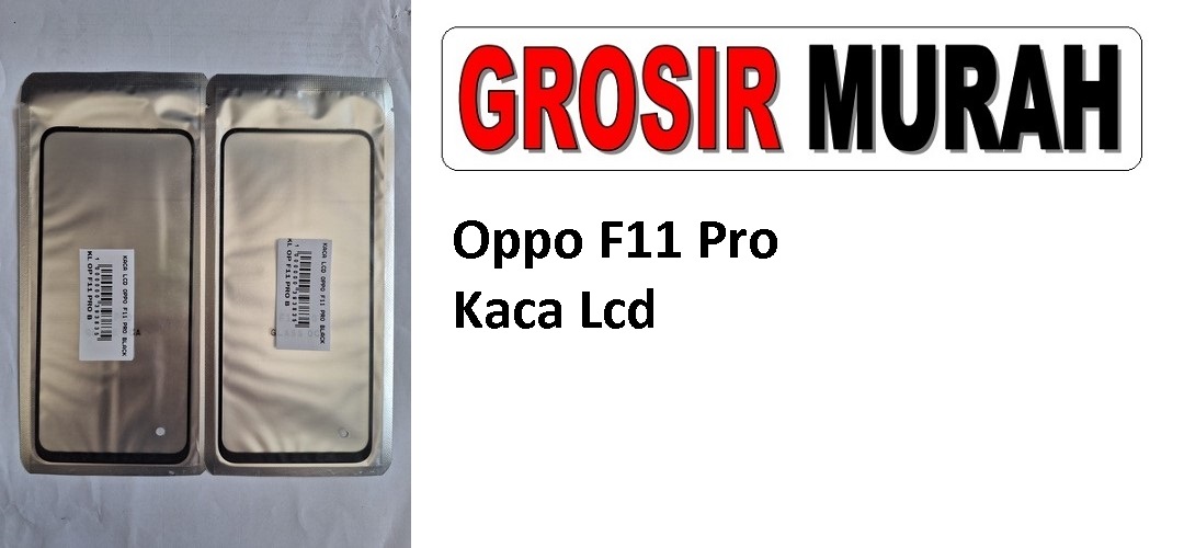 Oppo F11 Pro Glass Oca Lcd Front Kaca Depan Lcd Spare Part Grosir Sparepart hp