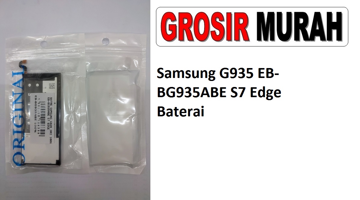 Samsung G935 EB-BG935ABE S7 Edge Sparepart hp Batre Battery Baterai Grosir