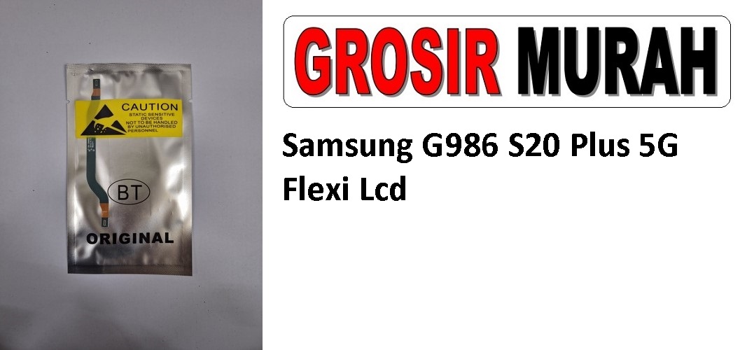 Samsung G986 S20 Plus 5G Flexible Fleksibel Flexibel Main LCD Motherboard Connector Flex Cable Spare Part Grosir Sparepart Hp