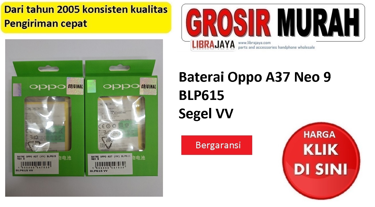 Jual Baterai Oppo A37 Neo 9 BLP615 Segel VV Baterai Battery