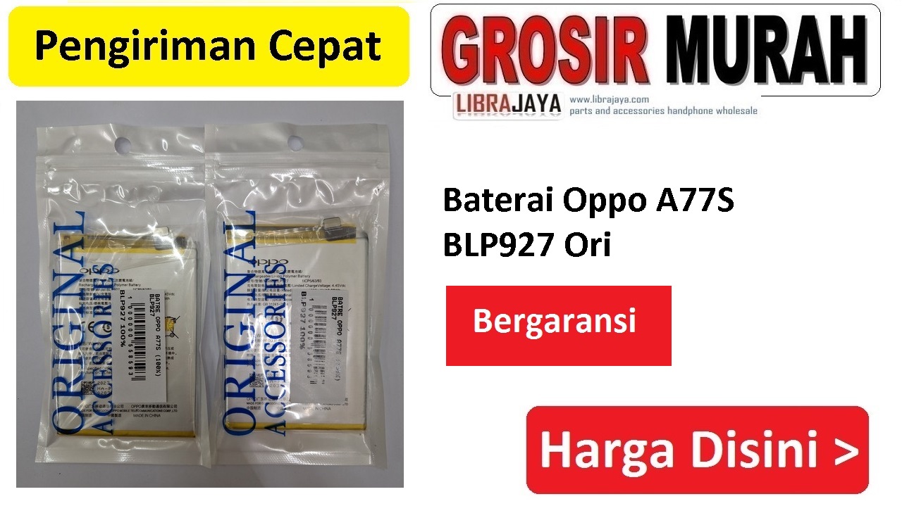 Jual Baterai Oppo A77S BLP927 Ori Baterai Battery