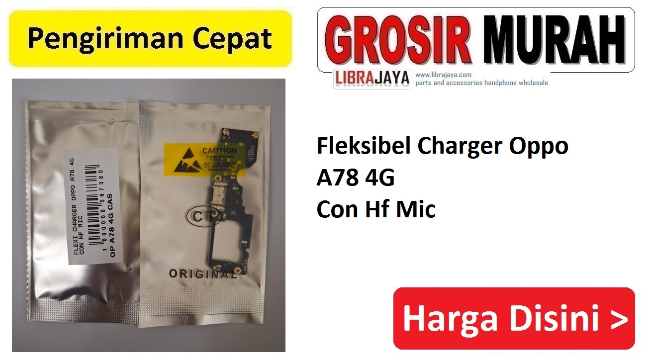 Jual Fleksibel Charger Oppo A78 4G Con Hf Mic Fleksibel Flexible Fleksi Flexibel Flex Con Tc Connector Pcb Konektor cas papan charging