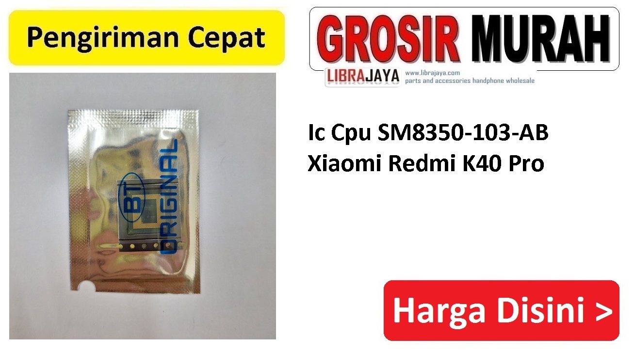 Jual Ic Cpu Sm8350-103-Ab Xiaomi Redmi K40 Pro