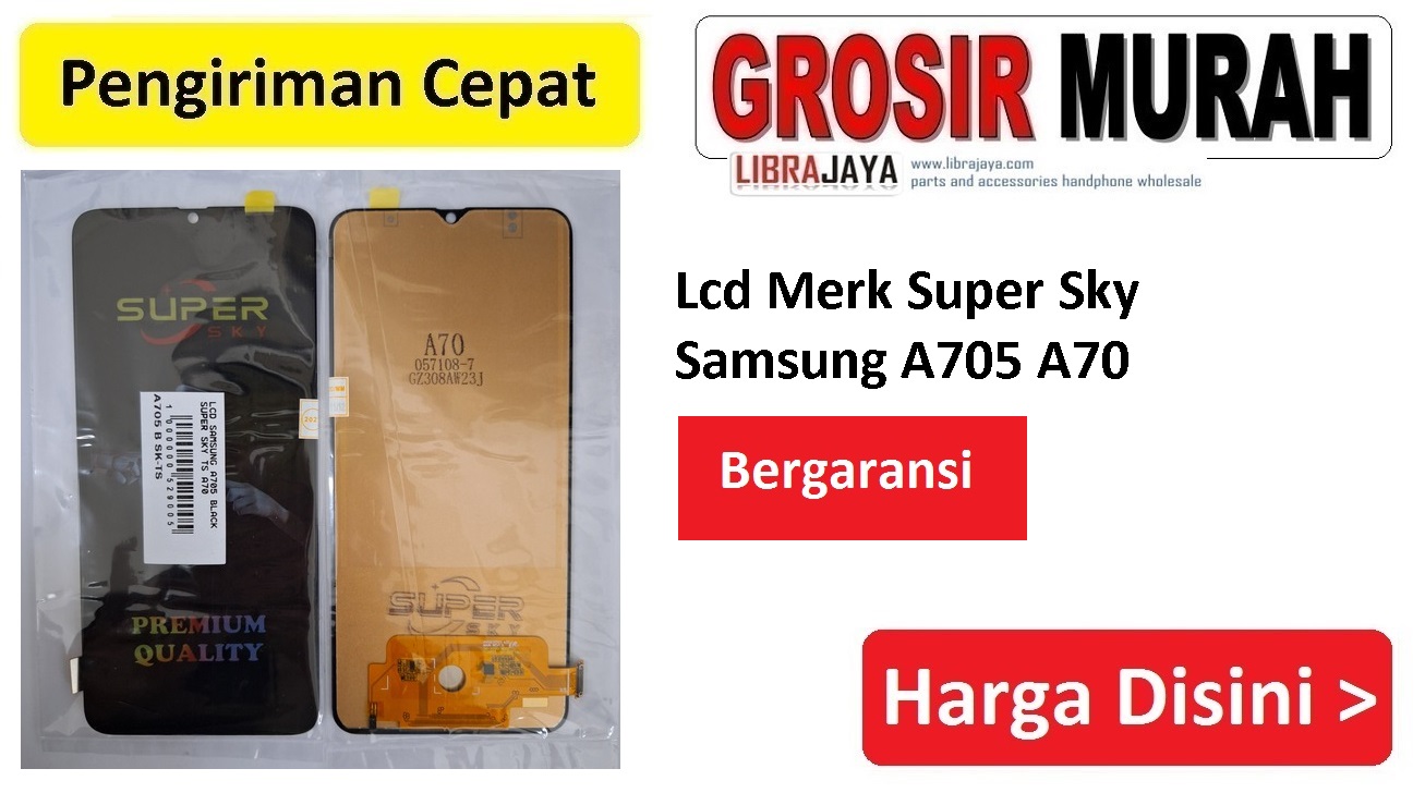 Jual Lcd Samsung A705 A70 Super Sky