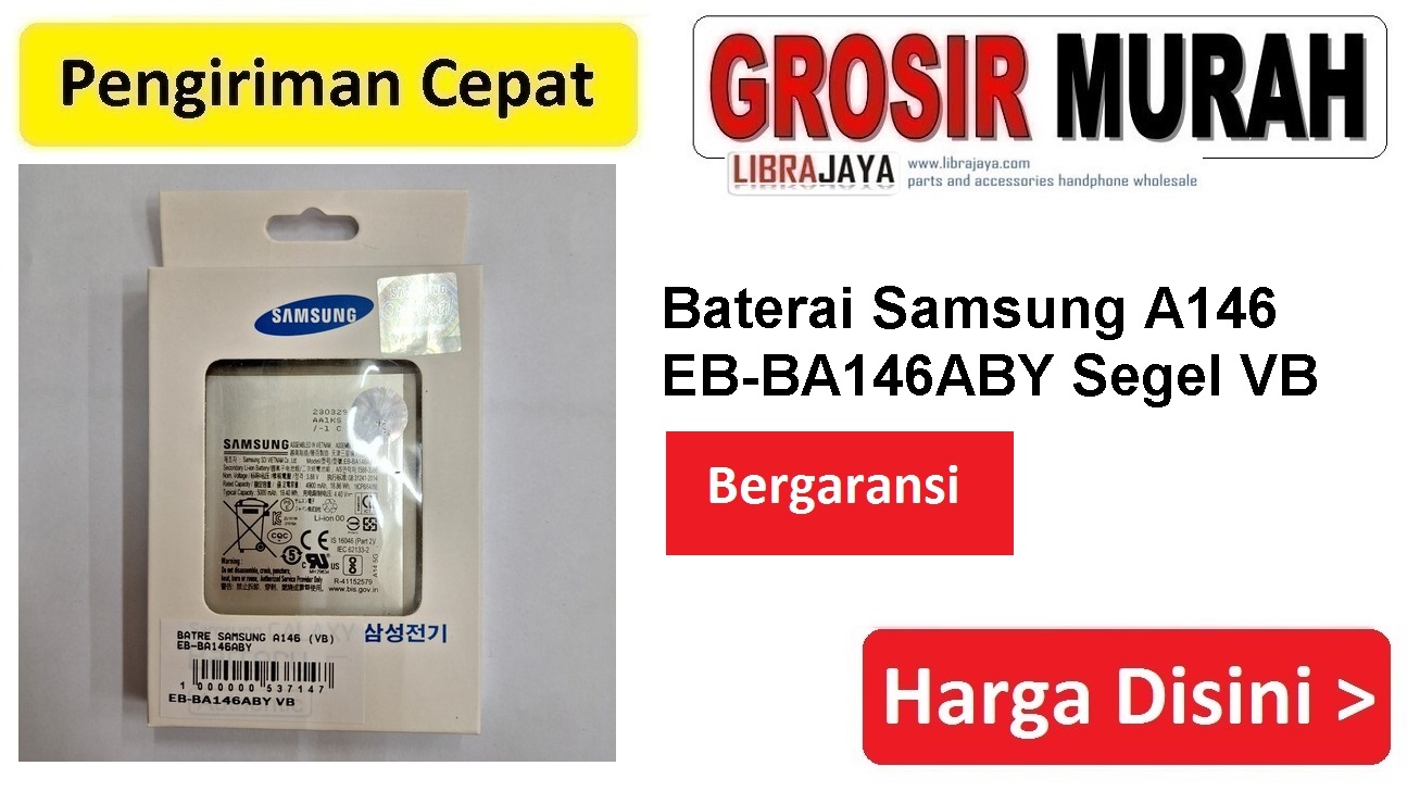 Jual Baterai Samsung A146 EB-BA146ABY Segel VB Baterai Battery