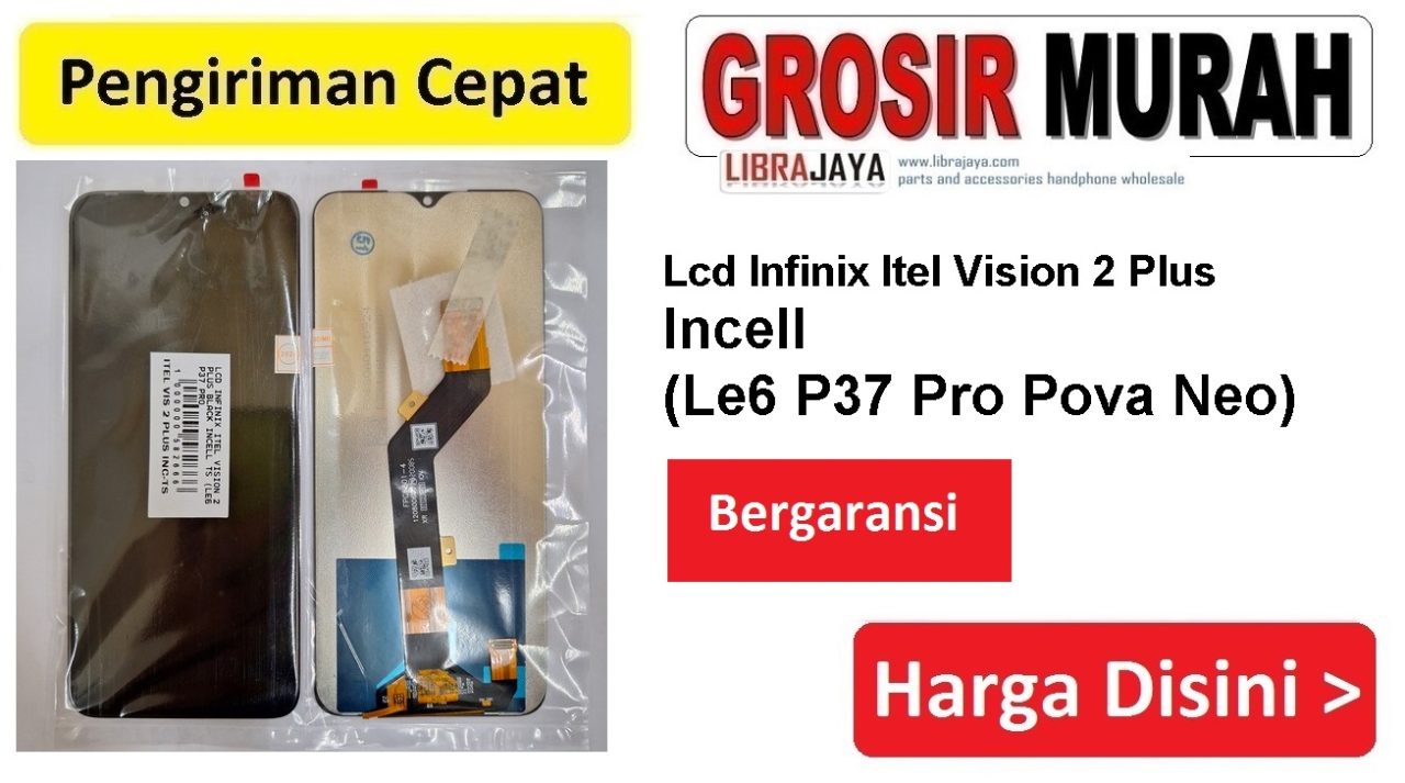 Jual Lcd Infinix Itel Vision 2 Plus Le6 P37 Pro Pova Neo Incell