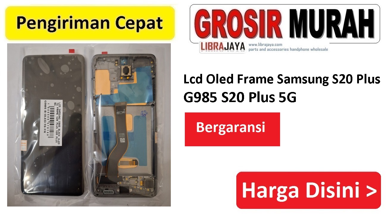 Jual Lcd Samsung S20 Plus G985 Oled Frame