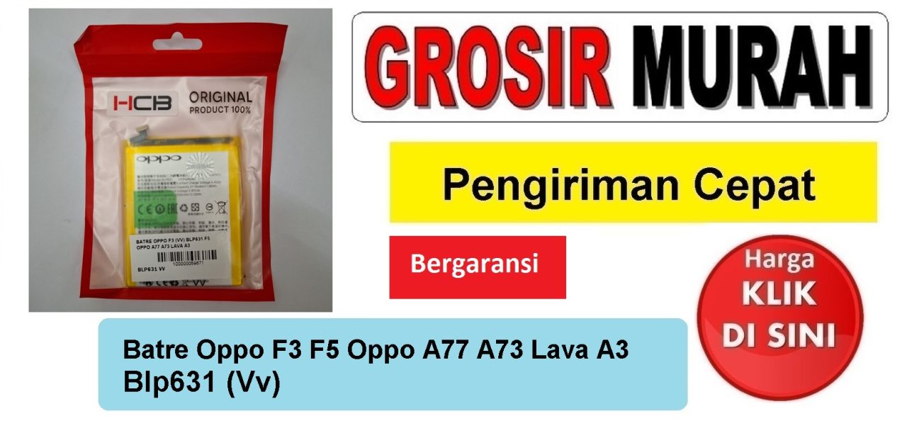 Jual Batre Oppo F3F5 A77 A73 Lava A3 Blp631 Vv Baterai Battery