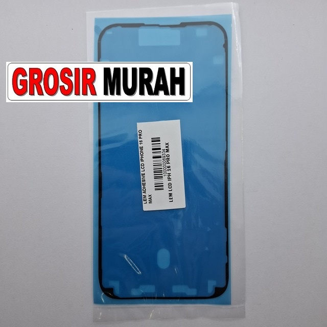 Lem Adhesive LCD iPhone 16 Pro Max