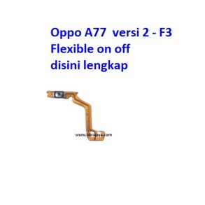flexible-on-off-oppo-a77-versi-2-f3