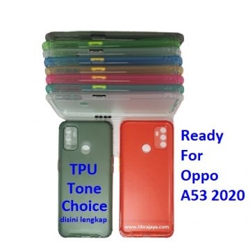 Jual Case Tpu tone choice Oppo A53 2020