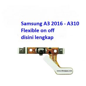 flexible-on-off-samsung-a3-2016-a310 Flexible Flexibel Power On Off Flex Cable Spare Part Grosir Sparepart hp