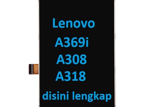 lcd-lenovo-a369i-a308-a318
