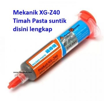Jual Timah pasta mekanik XG-Z40 suntik