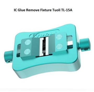 IC GLUE REMOVE FIXTURE TUOLI TL-15A