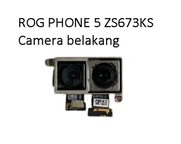 CAMERA BELAKANG ASUS ROG PHONE 5 ZS673KS