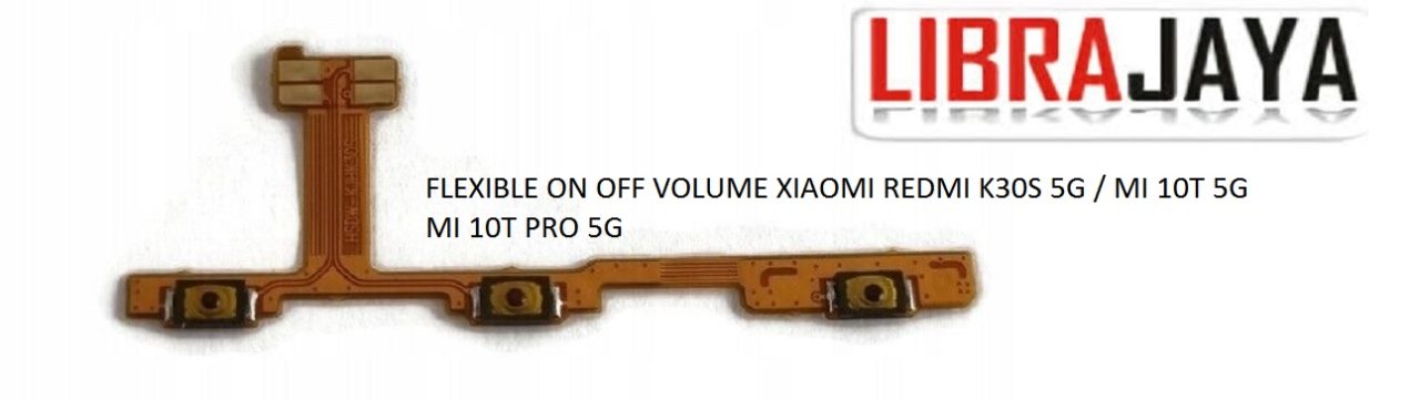 FLEKSIBEL ON OFF VOLUME XIAOMI REDMI K30S 5G MI 10T 5G MI 10T PRO 5G FLEXIBLE POWER