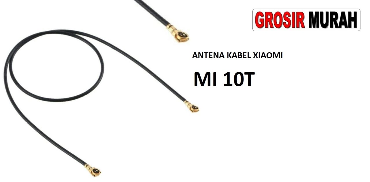 ANTENA KABEL XIAOMI MI 10T Cable Antenna Sinyal Connector Coaxial Flex Wifi Network Signal Spare Part Grosir Sparepart hp