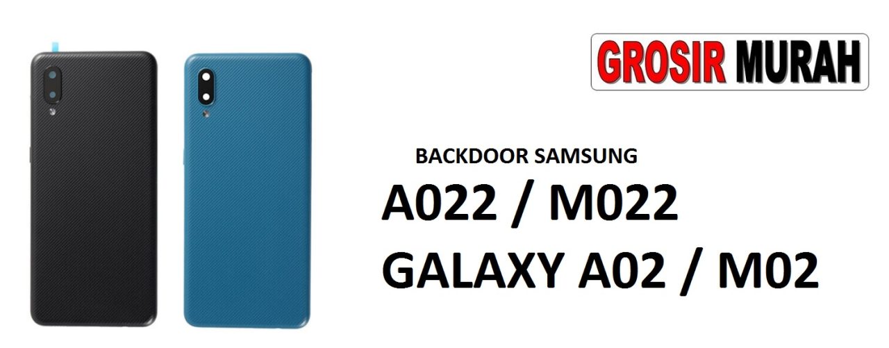 BACKDOOR SAMSUNG A022 A02 M022 M02 Back Battery Cover Rear Housing Tutup Belakang Baterai Grosir Aksesoris hp