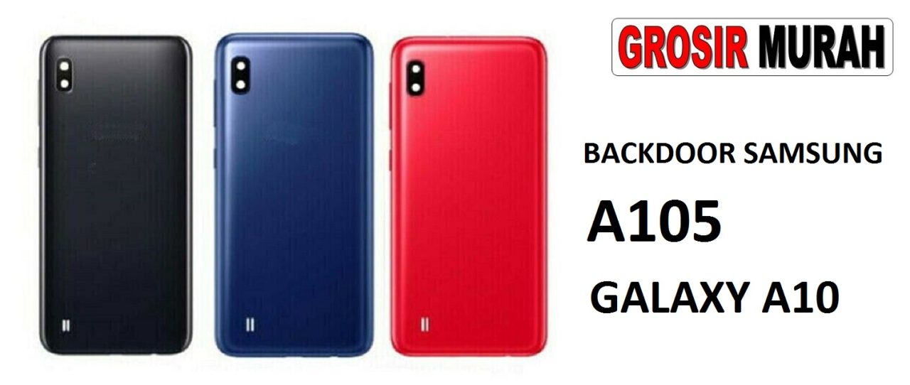 BACKDOOR SAMSUNG A105 GALAXY A10 Back Battery Cover Rear Housing Tutup Belakang Baterai Grosir Aksesoris hp