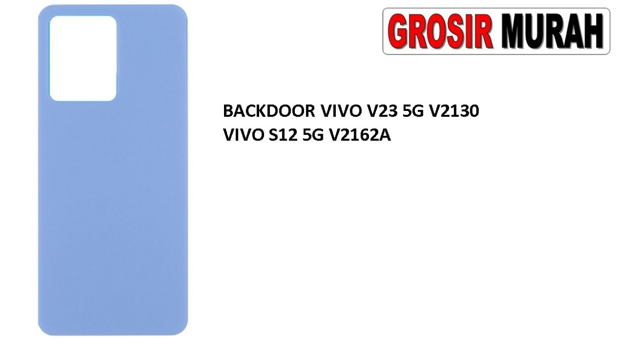 BACKDOOR VIVO V23 5G VIVO S12 5G V2130 V2162A Battery Back Cover Tutup Belakang Baterai