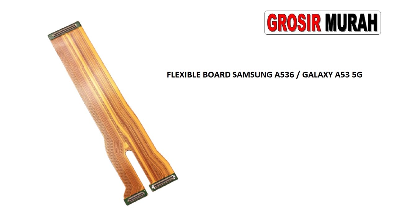 FLEKSIBEL BOARD SAMSUNG A536 GALAXY A53 5G Flexible Flexibel Main Board Flex Cable Spare Part Grosir Sparepart hp