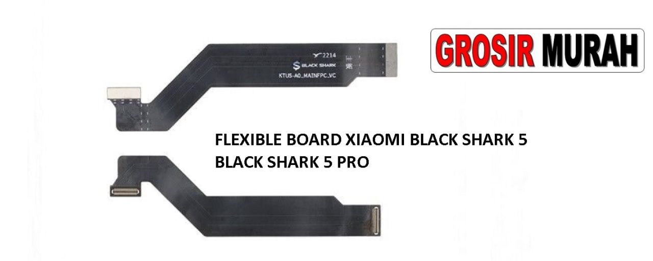 FLEKSIBEL BOARD XIAOMI BLACK SHARK 5 BLACK SHARK 5 PRO Flexible Flexibel Main Board Flex Cable Spare Part Grosir Sparepart hp