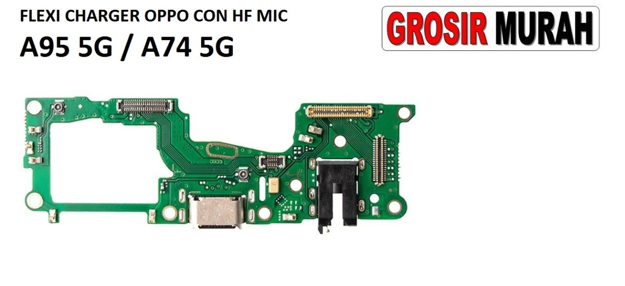 FLEKSIBEL CHARGER OPPO A95 5G CON HF MIC A74 5G Flexible Flexibel Papan Cas Charging Port Dock Flex Cable Spare Part Grosir Sparepart hp