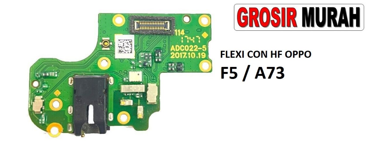 FLEKSIBEL CON HF OPPO F5 OPPO A73 Flexible Flexibel konektor headset Flex Cable Spare Part Grosir Sparepart hp