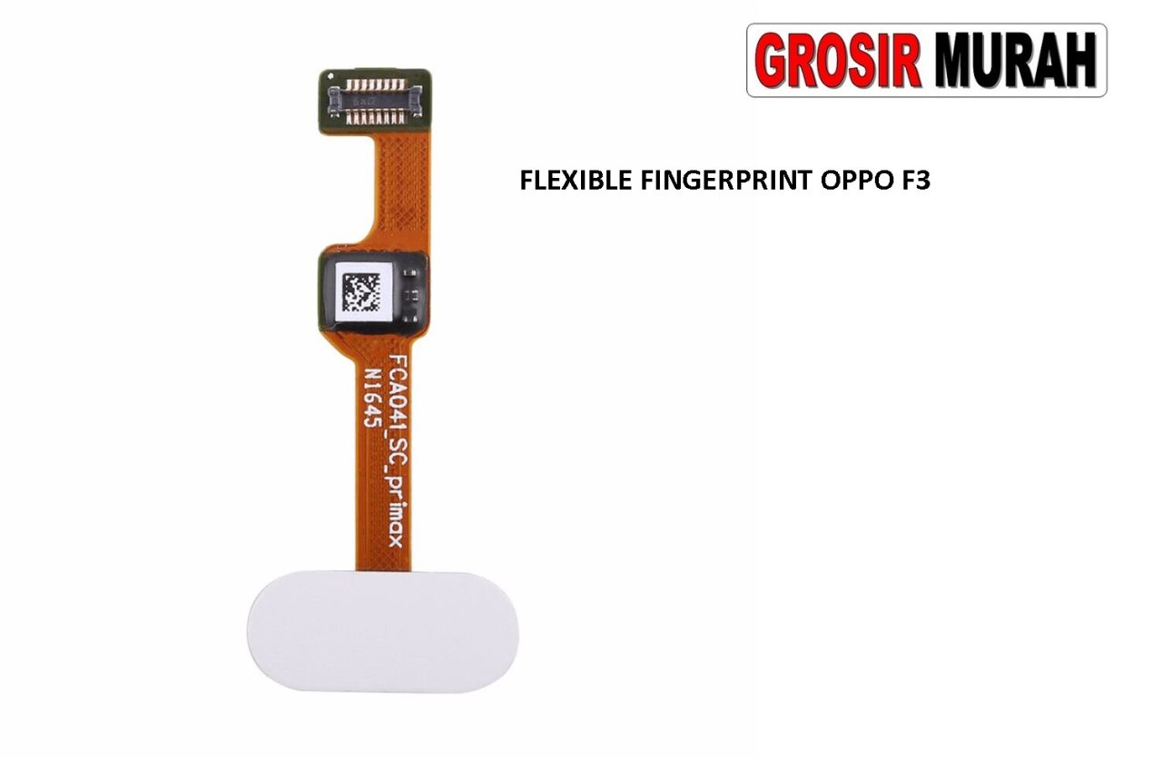 FLEKSIBEL FINGERPRINT OPPO F3 Flexible Flexibel Fleksi Sidik Jari Home Menu Button Key Power On Off Fingerprint Flex Cable Spare Part