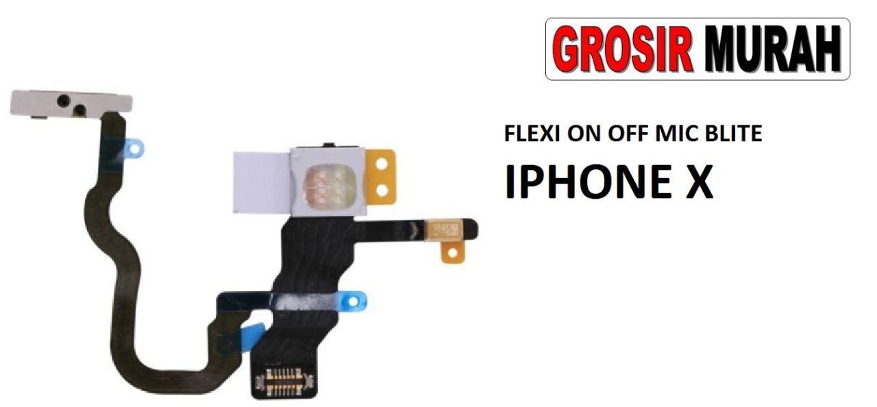 FLEKSIBEL ON OFF IPHONE X MIC BLITE Flexible Flexibel Power On Off Flex Cable Spare Part Grosir Sparepart hp