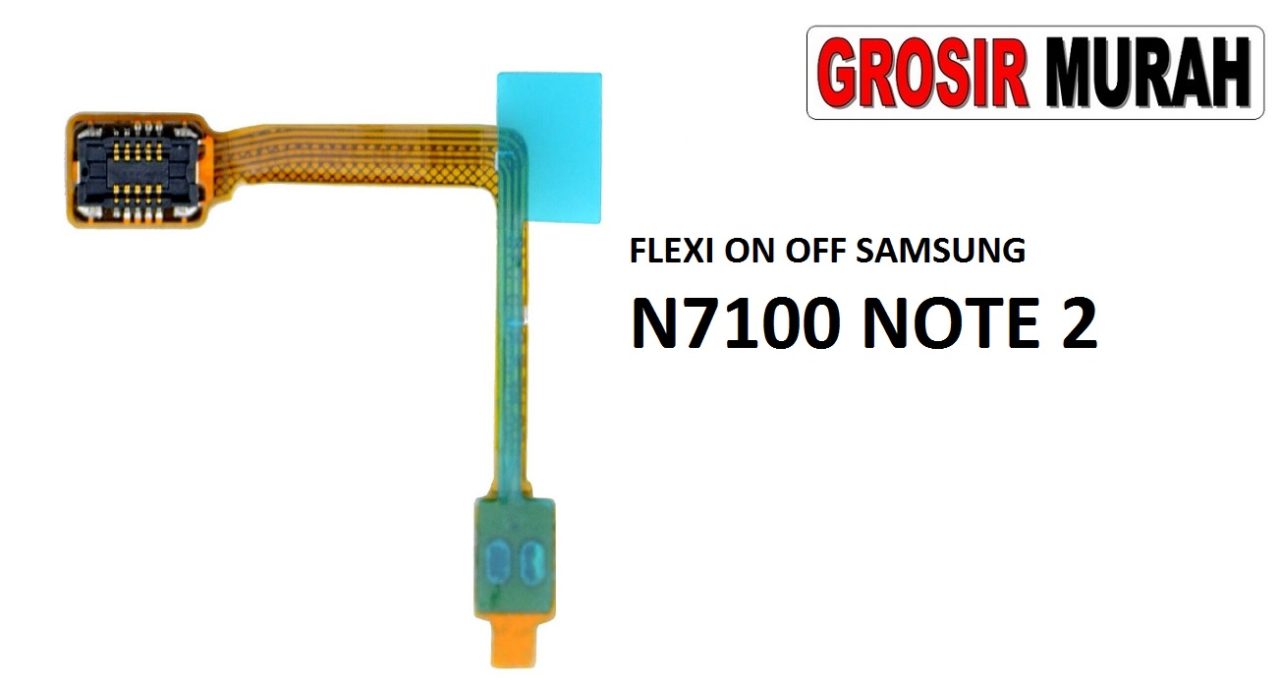 FLEKSIBEL ON OFF SAMSUNG N7100 NOTE 2 Flexible Flexibel Power On Off Flex Cable Spare Part Grosir Sparepart hp