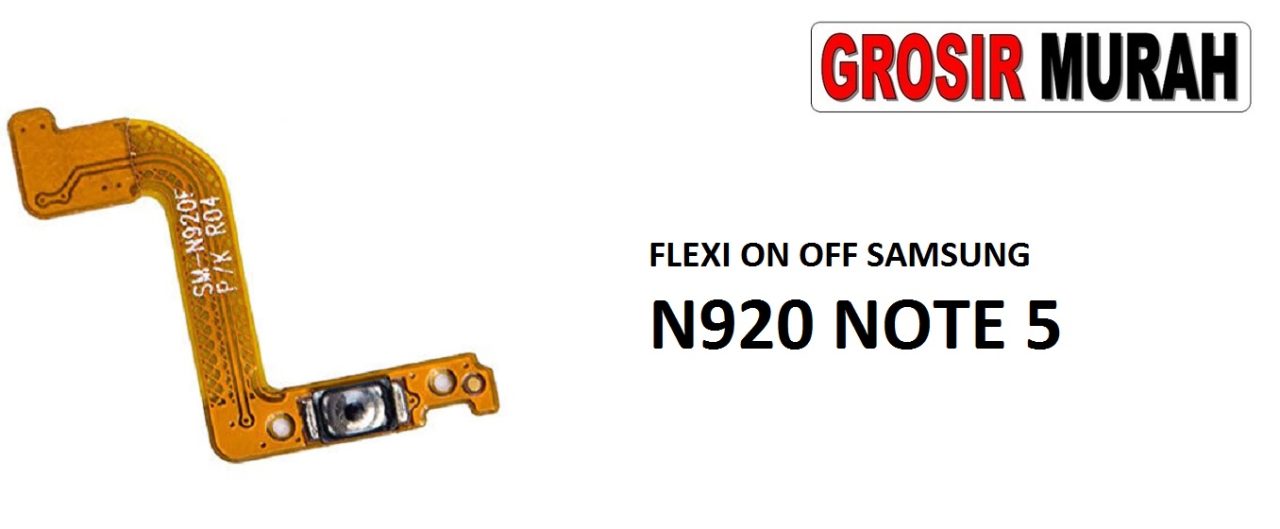 FLEKSIBEL ON OFF SAMSUNG N920 NOTE 5 Flexible Flexibel Power On Off Flex Cable Spare Part Grosir Sparepart hp