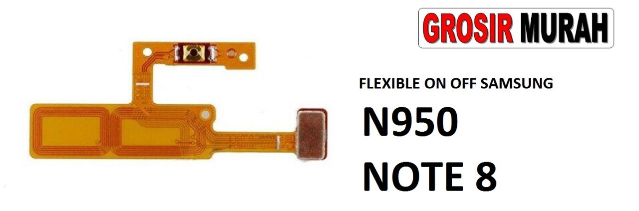 FLEKSIBEL ON OFF SAMSUNG N950 GALAXY NOTE 8 Flexible Flexibel Volume Flex Cable Spare Part Grosir Sparepart hp