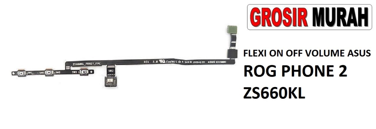 FLEKSIBEL ON OFF VOLUME ASUS ROG PHONE 2 ZS660KL Flexible Flexibel Power On Off Volume Flex Cable Spare Part Grosir Sparepart hp