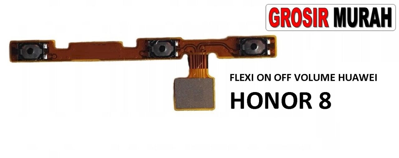 FLEKSIBEL ON OFF VOLUME HUAWEI HONOR 8 Flexible Flexibel Power On Off Volume Flex Cable Spare Part Grosir Sparepart hp
