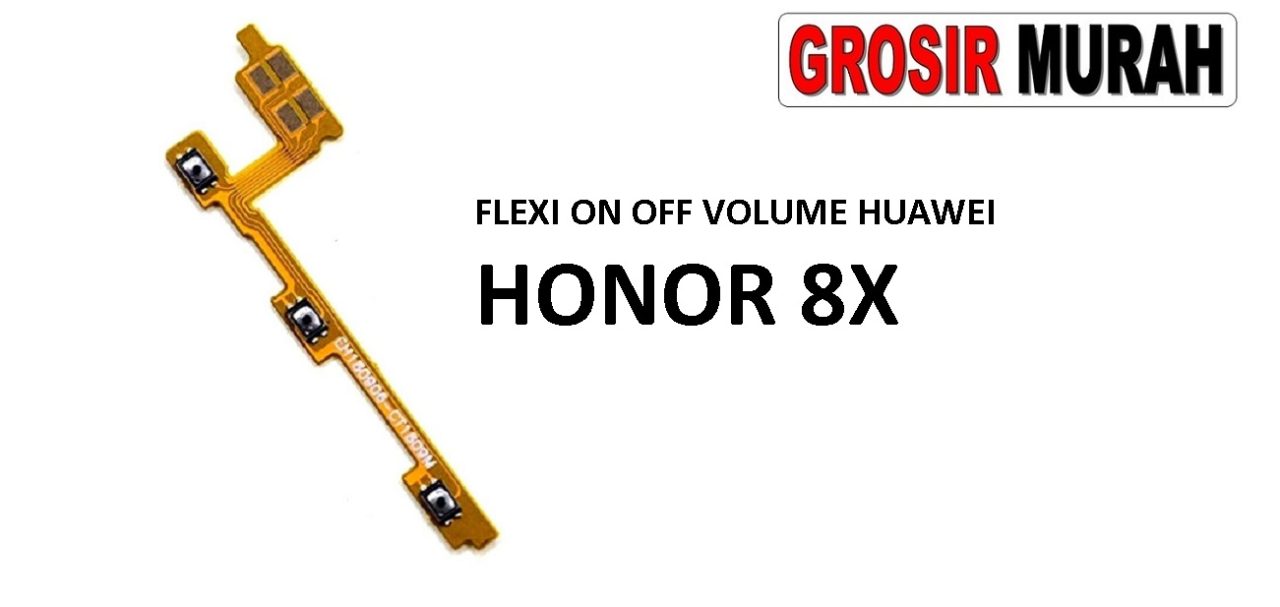 FLEKSIBEL ON OFF VOLUME HUAWEI HONOR 8X Flexible Flexibel Power On Off Volume Flex Cable Spare Part Grosir Sparepart hp
