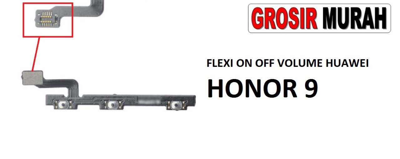 FLEKSIBEL ON OFF VOLUME HUAWEI HONOR 9 Flexible Flexibel Power On Off Volume Flex Cable Spare Part Grosir Sparepart hp