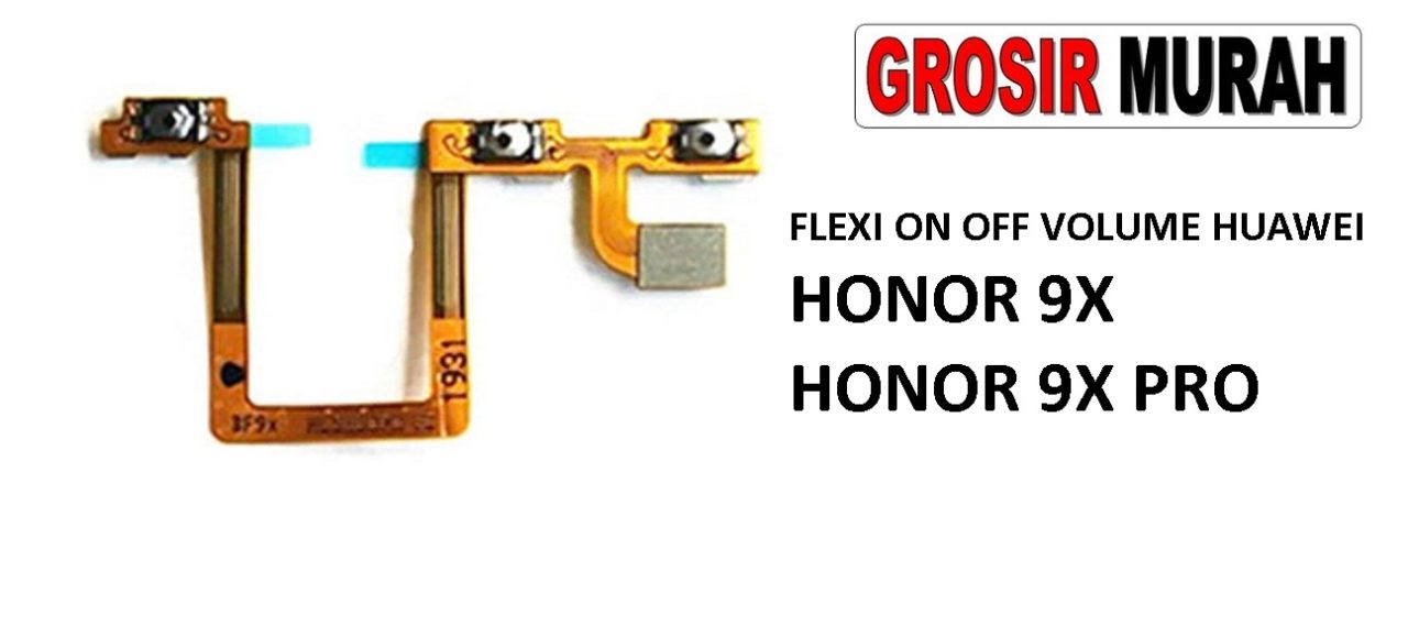 FLEKSIBEL ON OFF VOLUME HUAWEI HONOR 9X HONOR 9X PRO Flexible Flexibel Power On Off Volume Flex Cable Spare Part Grosir Sparepart hp