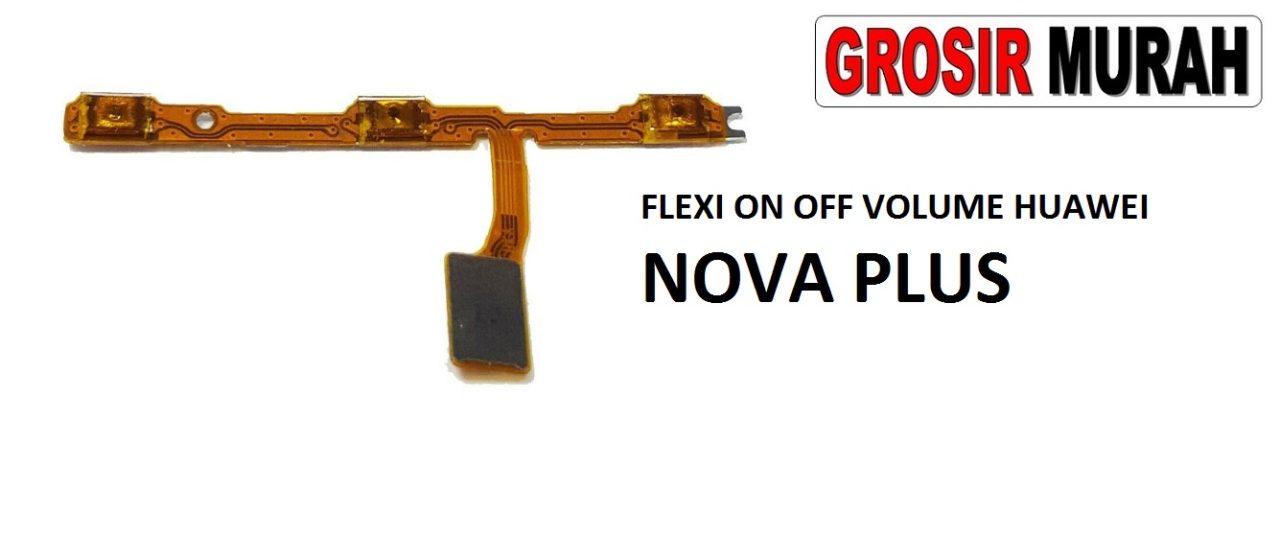 FLEKSIBEL ON OFF VOLUME HUAWEI NOVA PLUS Flexible Flexibel Power On Off Volume Flex Cable Spare Part Grosir Sparepart hp