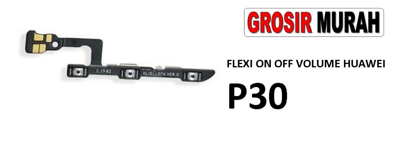 FLEKSIBEL ON OFF VOLUME HUAWEI P30 Flexible Flexibel Power On Off Volume Flex Cable Spare Part Grosir Sparepart hp