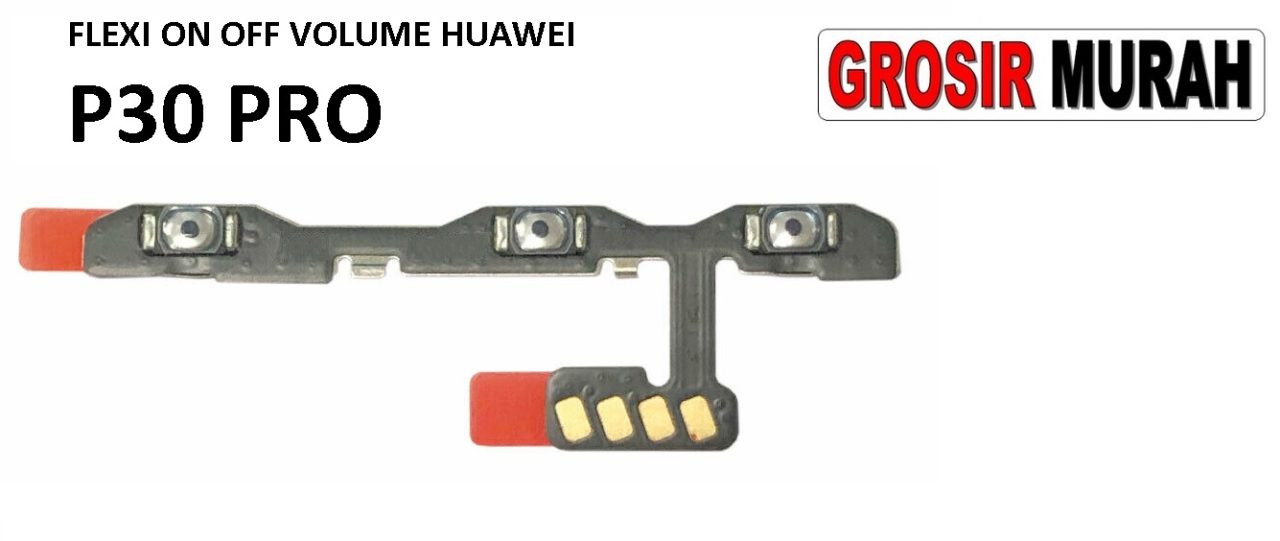 FLEKSIBEL ON OFF VOLUME HUAWEI P30 PRO Flexible Flexibel Power On Off Volume Flex Cable Spare Part Grosir Sparepart hp